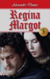Regina Margot, vol. 3/3 - Alexandre Dumas - Roman de aventuri clasic