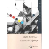 Az averzi&oacute; k&eacute;pis&eacute;ge - Szűcs Bertalan