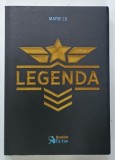 LEGENDA , VOLUMUL I de MARIE LU , 2017 * EDITIE BROSATA