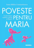 Poveste pentru Maria - Paperback brosat - Ioana B&acirc;ldea Constantinescu - Nemira