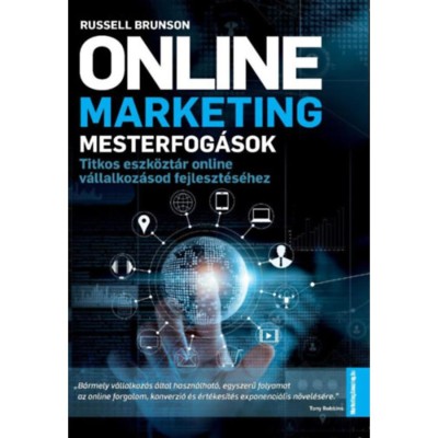 Online marketing mesterfog&amp;aacute;sok - Titkos eszk&amp;ouml;zt&amp;aacute;r online v&amp;aacute;llalkoz&amp;aacute;sod fejleszt&amp;eacute;s&amp;eacute;hez - Russel Brunson foto