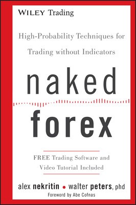 Naked Forex: High-Probability Techniques for Trading Without Indicators foto