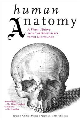 Human Anatomy: A Visual History from the Renaissance to the Digital Age foto