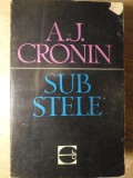 SUB STELE A.J. Cronin Roman Carte Beletristica 1964 Editura Literatura Universala Limba Romana Cartonata
