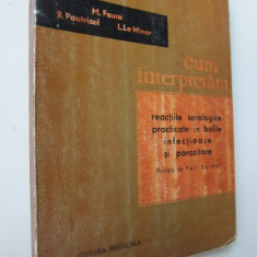 Cum interpretam Reactiile serologice practicate in bolile infectioase. -M. Faure