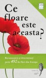 Ce floare este aceasta? - Paperback brosat - Margot Spohn, Roland Spohn - Casa