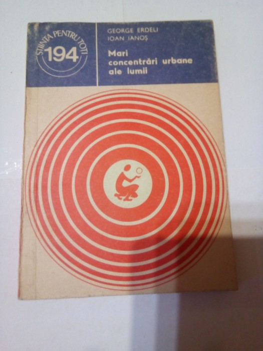 MARI CONCENTRARI URBANE ALE LUMII ~ GEORGE ERDELI / IOAN IANOSI