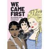 We Came First