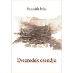 Evezredek csendje - Horvath Ivan foto