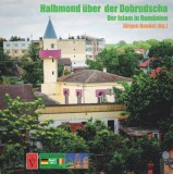 Halbmond &uuml;ber der Dobrudscha: Islam in Rum&auml;nien - Carte in Germana, Euro-Islam, Integrare