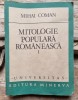 Mitologie Populara Romaneasca Vol. 1 - Mihai Coman, Minerva 1986, Folclor Romanesc