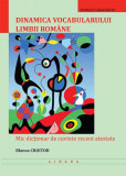 Dinamica vocabularului limbii rom&acirc;ne - Paperback brosat - Blanca Croitor - Editura Universității din București