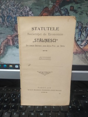 Statutele Societăței de economie Stălinesci din com. Stălinești, plasa Mijloc Prut, jud. Fălciu, azi Stănilești, &amp;icirc;n jud. Vaslui, T&amp;acirc;rgu jiu 1903, 196 foto