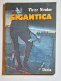 Gigantica &ndash; Aut. Victor Nicolae, Ed. Dacia, 1988