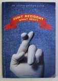 SUNT REZIDENT , WHAT NEXT? de STEFAN CRISTIAN GUTUE , 2014