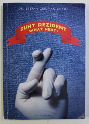 SUNT REZIDENT , WHAT NEXT? de STEFAN CRISTIAN GUTUE , 2014 foto