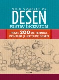 Cumpara ieftin Ghid complet de desen pentru incepatori. Peste 200 de tehnici, ponturi si lectii de desen