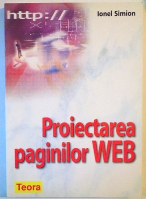PROIECTAREA PAGINILOR WEB de IONEL SIMION, 2005 foto
