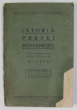 ISTORIA PRESEI ROMANESTI de NICOLAE IORGA / ZIARISTICA ROMANA DIN ZILELE NOASTRE de C. BACALBASA