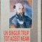 Un singur trup tot acest neam - Constantin Manolache