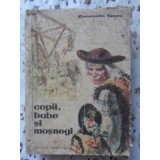 COPII, BABE SI MOSNEGI. POVESTIRI-CONSTANTIN NONEA-230668