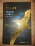 Tinerete ciudata si alte scrieri- Dinu Pillat