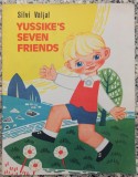 Yussike&#039;s seven friends - Silvi Valjal// bogat ilustrata
