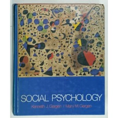 SOCIAL PSYCHOLOGY by KENNETH J. GERGEN and MARY M. GERGEN , 1981, SUBLINATA CU MARKERUL *