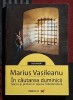 In cautarea duminicii - Marius Vasileanu Contine dedicatie, data si semnatura autorului