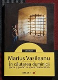 In cautarea duminicii - Marius Vasileanu Contine dedicatie, data si semnatura autorului