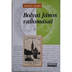 Bolyai Janos vallomasai &ndash; Benko Samu