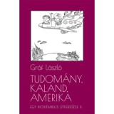 Tudom&aacute;ny, kaland, Amerika - Egy biok&eacute;mikus &uacute;tkeres&eacute;se II. - A k&ouml;vetkező t&iacute;z &eacute;v - Gr&aacute;f L&aacute;szl&oacute;