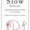 The Slow Professor: Challenging the Culture of Speed in the Academy