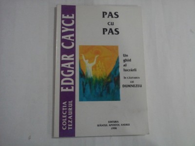 PAS CU PAS - UN GHID AL LUCRARII - IN CAUTAREA LUI DUMNEZEU - EDGAR CAYCE foto