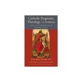Catholic Dogmatic Theology: A Synthesis: Book 1, on the Trinitarian Mystery of God