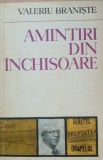 VALERIU BRANISTE - AMINTIRI DIN INCHISOARE