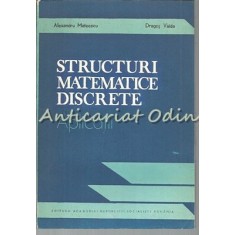Structuri Matematice Discrete. Aplicatii - Alexandru Mateescu, Dragos Vaida