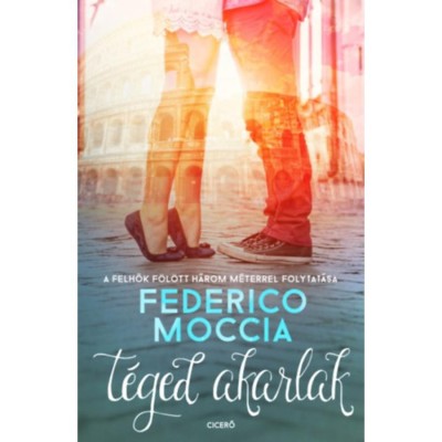 T&amp;eacute;ged akarlak - Federico Moccia foto