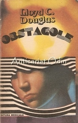 Obstacole - Lloyd Douglas