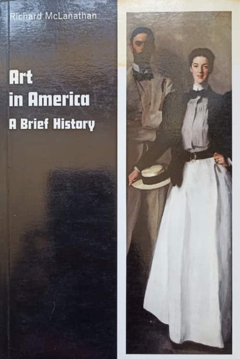 ART IN AMERICA. A BRIEF HISTORY-RICHARD MCLANATHAN-237530