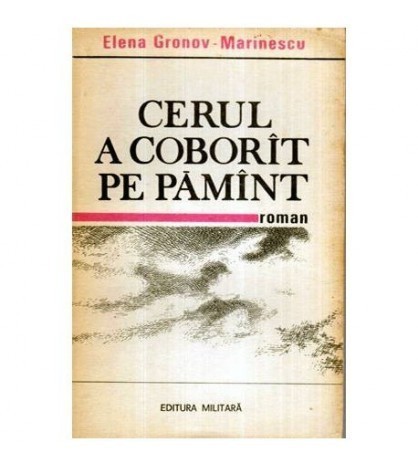 Elena Gronov - Marinescu - Cerul a coborit pe pamant - roman - 115963