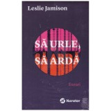 Leslie Jamison - Sa urle, sa arda - 131196