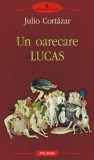 Un oarecare Lucas - Julio Cortazar