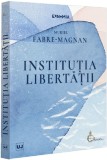 Institutia libertatii - Universul Juridic