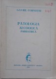 Patologia alcoolica psihiatrica &ndash; Gavril Cornutiu (putin uzata)