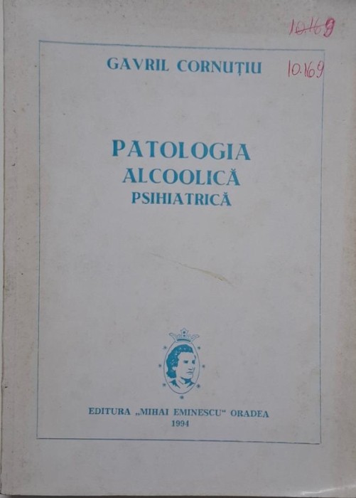 Patologia alcoolica psihiatrica &ndash; Gavril Cornutiu (putin uzata)