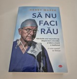 Medicina Henry Marsh Sa nu faci rau