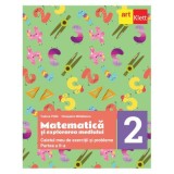 Matematica si explorarea mediului. Caietul meu de exercitii si probleme pentru clasa a 2-a. Partea a 2-a - Tudora Pitila, Cleopatra Mihailescu