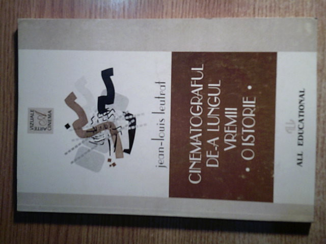 Cinematograful de-a lungul vremii - O istorie - Jean-Louis Leutrat (All, 1995)
