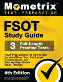 FSOT Study Guide - FSOT Prep Secrets, Full-Length Practice Exam, Step-by-Step Review Video Tutorials for the Foreign Service Officer Test: [4th Editio